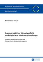 Grenzen aerztlicher Schweigepflicht am Beispiel von Kindesmisshandlungen Zugleich ein Beitrag zu § 4 Abs. 3 Kinderschutz-Kooperationsgesetz