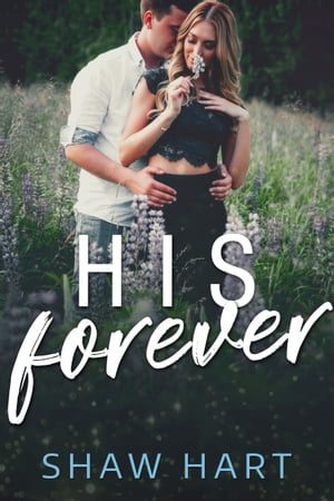 His ForeverŻҽҡ[ Shaw Hart ]