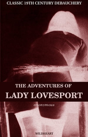 The Adventures of Lady Lovesport and The Audacious Harry
