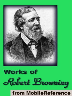 ŷKoboŻҽҥȥ㤨Works Of Robert Browning: (70+ Works. Incld. Dramatic Lyrics, Dramatic Romances And Lyrics, Men And Women, Christmas Eve And Other Poems And Letters (Mobi Collected WorksŻҽҡ[ Robert Browning ]פβǤʤ640ߤˤʤޤ