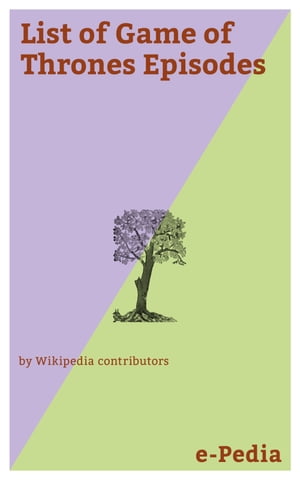 ŷKoboŻҽҥȥ㤨e-Pedia: List of Game of Thrones Episodes Game of Thrones is an American fantasy drama television series created by David Benioff and D. B. WeissŻҽҡ[ Wikipedia contributors ]פβǤʤ50ߤˤʤޤ