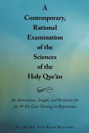 A Contemporary, Rational Examination of the Sciences of the Holy Qur’An
