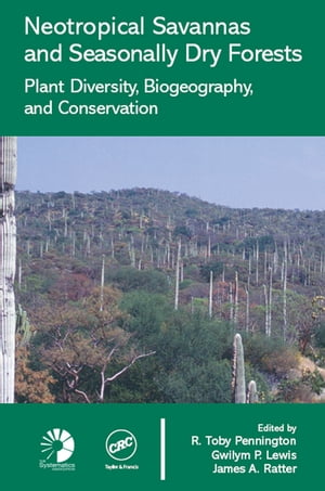 Neotropical Savannas and Seasonally Dry Forests Plant Diversity, Biogeography, and Conservation