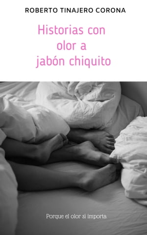 Historias con Olor a Jabón Chiquito