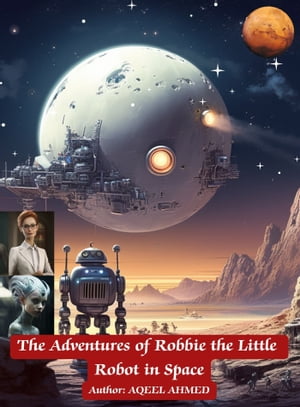 The Adventures of Robbie the Little【電子書籍】[ AQEEL AHMED ]