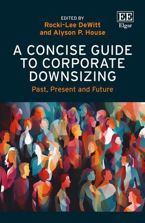 A Concise Guide to Corporate Downsizing Past, Present and Future【電子書籍】