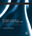 The Right to Equality in European Human Rights Law The Quest for Substance in the Jurisprudence of the European Courts