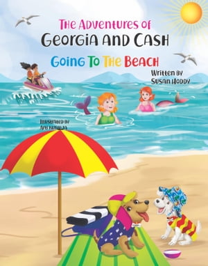 Going To The Beach: The Adventures Of Georgia and Cash