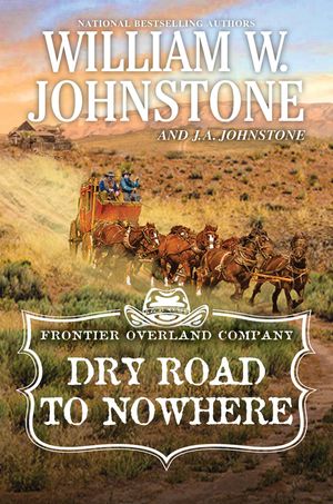 Dry Road to Nowhere【電子書籍】[ William W. Johnstone ]