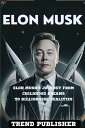 Elon Musk Discover Secrets to Become a Billionai