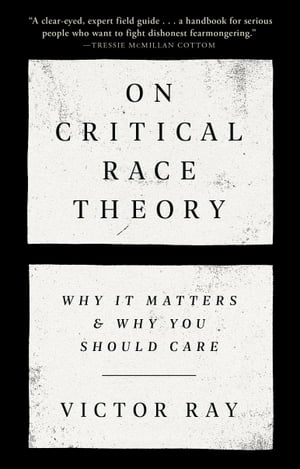 ŷKoboŻҽҥȥ㤨On Critical Race Theory Why It Matters & Why You Should CareŻҽҡ[ Victor Ray ]פβǤʤ912ߤˤʤޤ