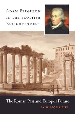 Adam Ferguson in the Scottish Enlightenment