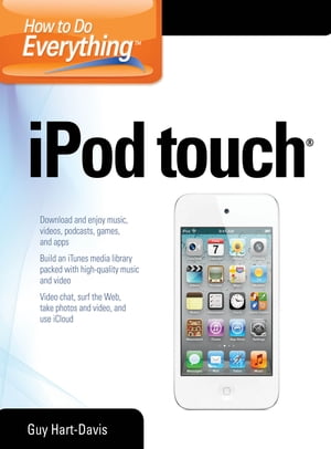 How to Do Everything iPod Touch【電子書籍】[ Guy Hart-Davis ]