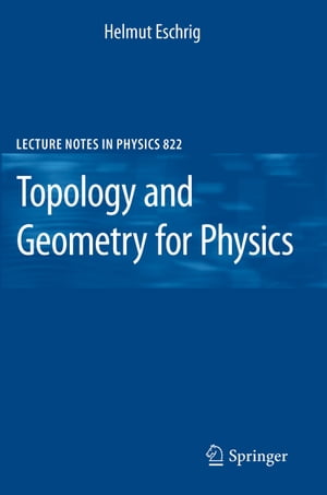 Topology and Geometry for Physics【電子書籍】 Helmut Eschrig