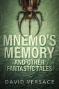 Mnemo's Memory and Other Fantastic Tales【電子書籍】[ David Versace ]