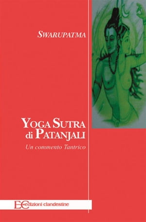 Yoga sutra di Patanjali【電子書籍】[ Swarupatma ]