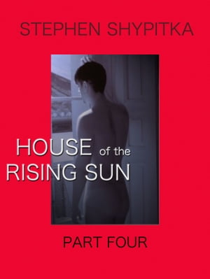 ŷKoboŻҽҥȥ㤨House of the Rising Sun Part 4Żҽҡ[ Stephen Shypitka ]פβǤʤ108ߤˤʤޤ