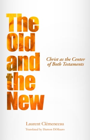 The Old and the New Christ as the Center of Both Testaments