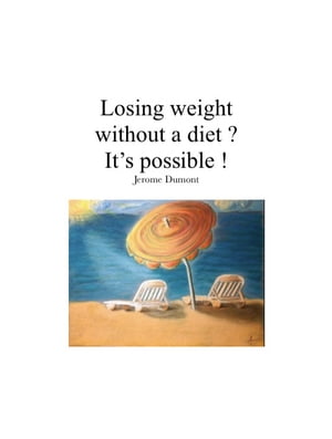 Losing weight without a diet ? It's possible !