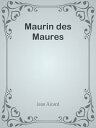 Maurin des Maures【電子書籍】[ Jean Aicard