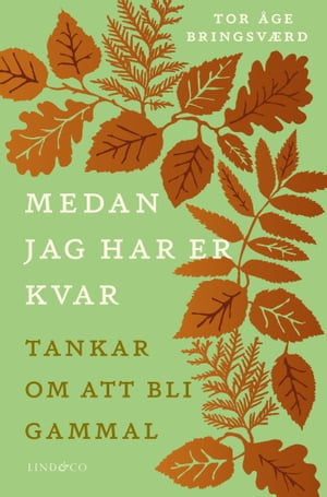 Medan jag har er kvar – Tankar om att bli gammal