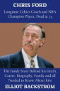 CHRIS FORD Longtime Celtics Coach and NBA Champion Player, Dead at 74| The Inside Story Behind his Death, Career, Biography, Family and all Needed to Know About Him【電子書籍】[ Elliot Backstrom ]