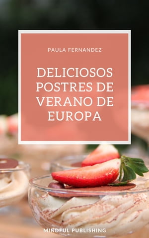 Deliciosos postres de verano de Europa