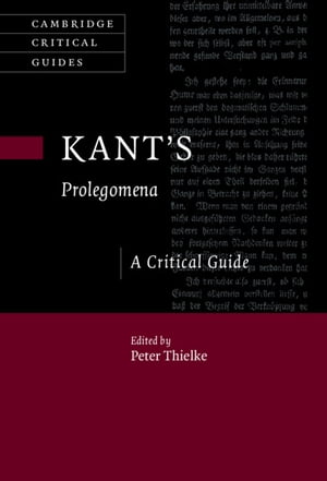 Kant's Prolegomena A Critical Guide