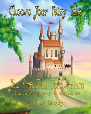 Choose Your Fairy Tale: You Are...The Frog Princ