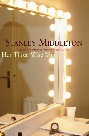 Her Three Wise Men【電子書籍】[ Stanley Middleton ]