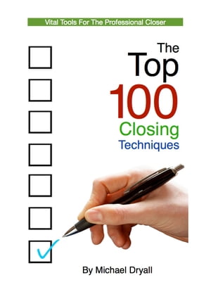 The Top 100 Closing Techniques