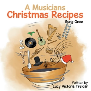 A Musician's Christmas Recipes