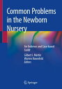 Common Problems in the Newborn Nursery An Evidence and Case-based Guide【電子書籍】