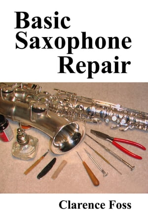 Basic Saxophone Repair