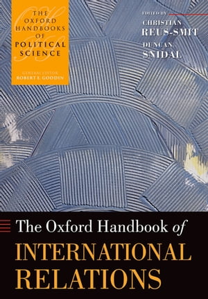 The Oxford Handbook of International Relations【電子書籍】