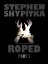 Roped Part 3Żҽҡ[ Stephen Shypitka ]