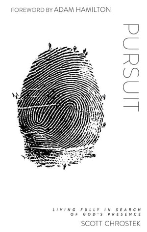 Pursuit :Living Fully in Search of God's Presence【電子書籍】[ Scott Chrostek ]