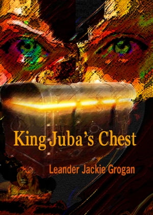 King Juba's Chest【電子書籍】[ Leander Jac