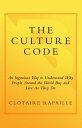 The Culture Code An Ingenious Way to Understand Why People Around the World Live and Buy as They Do【電子書籍】 Clotaire Rapaille