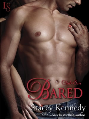 Bared A Club Sin Novel【電子書籍】[ Stacey Kennedy ]