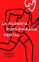 La filosof?a como gimnasia mental Preguntas, arg