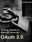 OAuth 2.0 Getting Started in Web-API Security【電子書籍】[ Matthias Biehl ]