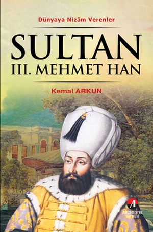 Sultan 3. Mehmet HanŻҽҡ[ Kemal Arkun ]