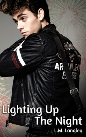 Lighting Up The Night【電子書籍】[ L.M Langley ]