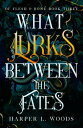 What Lurks Between the Fates your next fantasy romance obsession (Of Flesh and Bone Book 3)【電子書籍】 Harper L. Woods