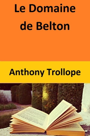 ŷKoboŻҽҥȥ㤨Le Domaine de BeltonŻҽҡ[ Anthony Trollope ]פβǤʤ267ߤˤʤޤ