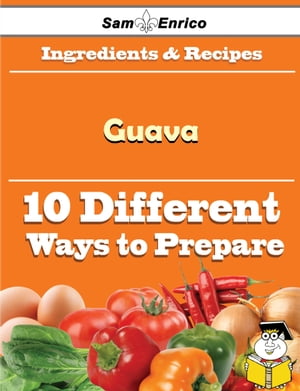 ŷKoboŻҽҥȥ㤨10 Ways to Use Guava (Recipe Book 10 Ways to Use Guava (Recipe BookŻҽҡ[ Jessi Raley ]פβǤʤ616ߤˤʤޤ