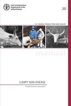 Lumpy Skin Disease: A Field Manual for Veterinarians