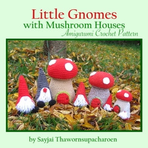 Little Gnomes with Mushroom Houses Amigurumi Crochet Pattern