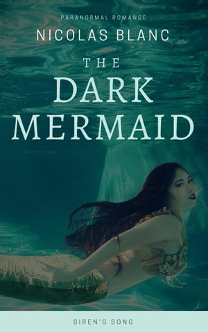 The Dark Mermaid: Siren's Song